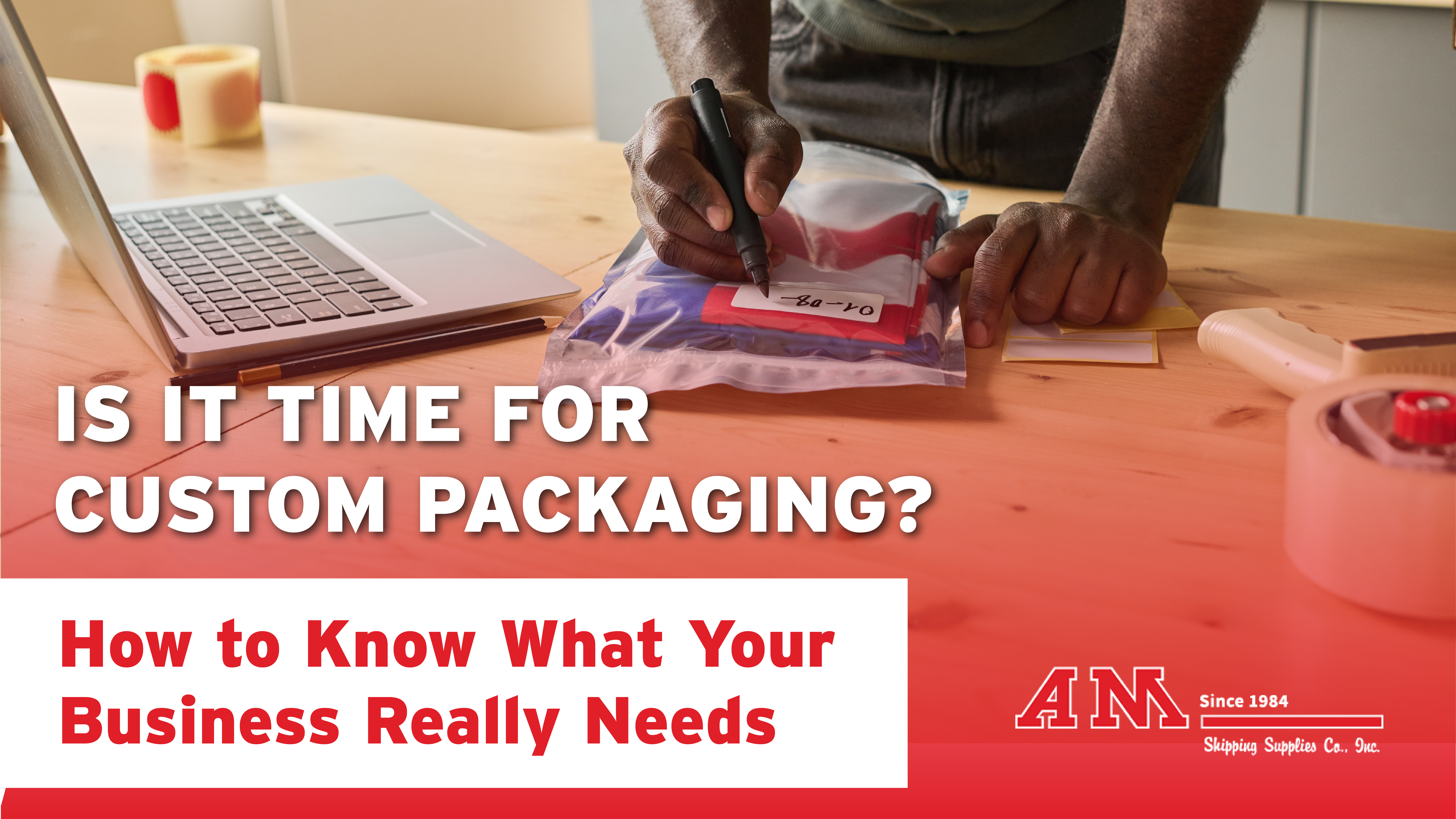 Is It Time for Custom Packaging? How to Know What Your Business Really Needs