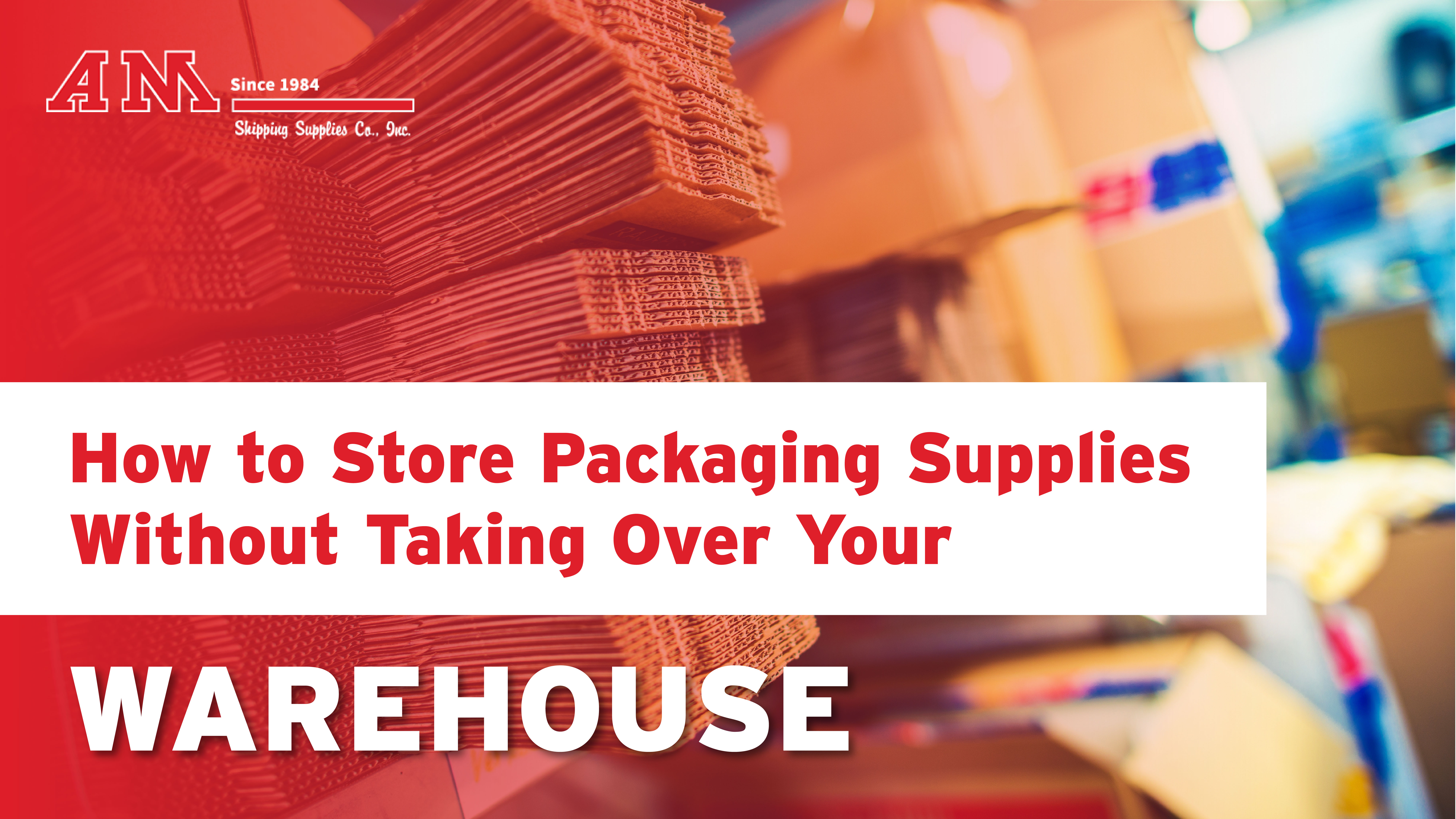 How to Store Packaging Supplies Without Taking Over Your Warehouse