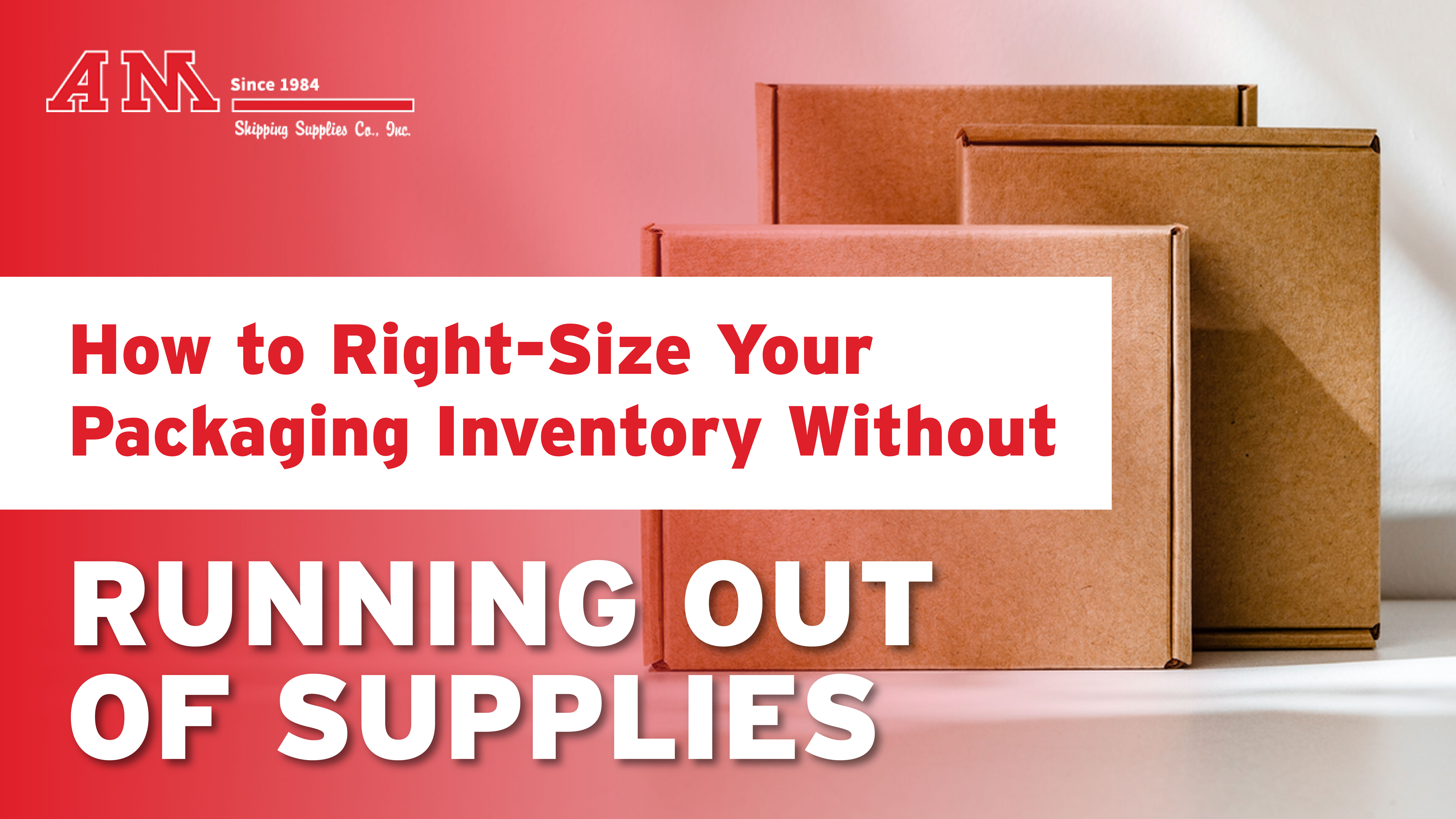 How to Right-Size Your Packaging Inventory Without Running Out of Supplies